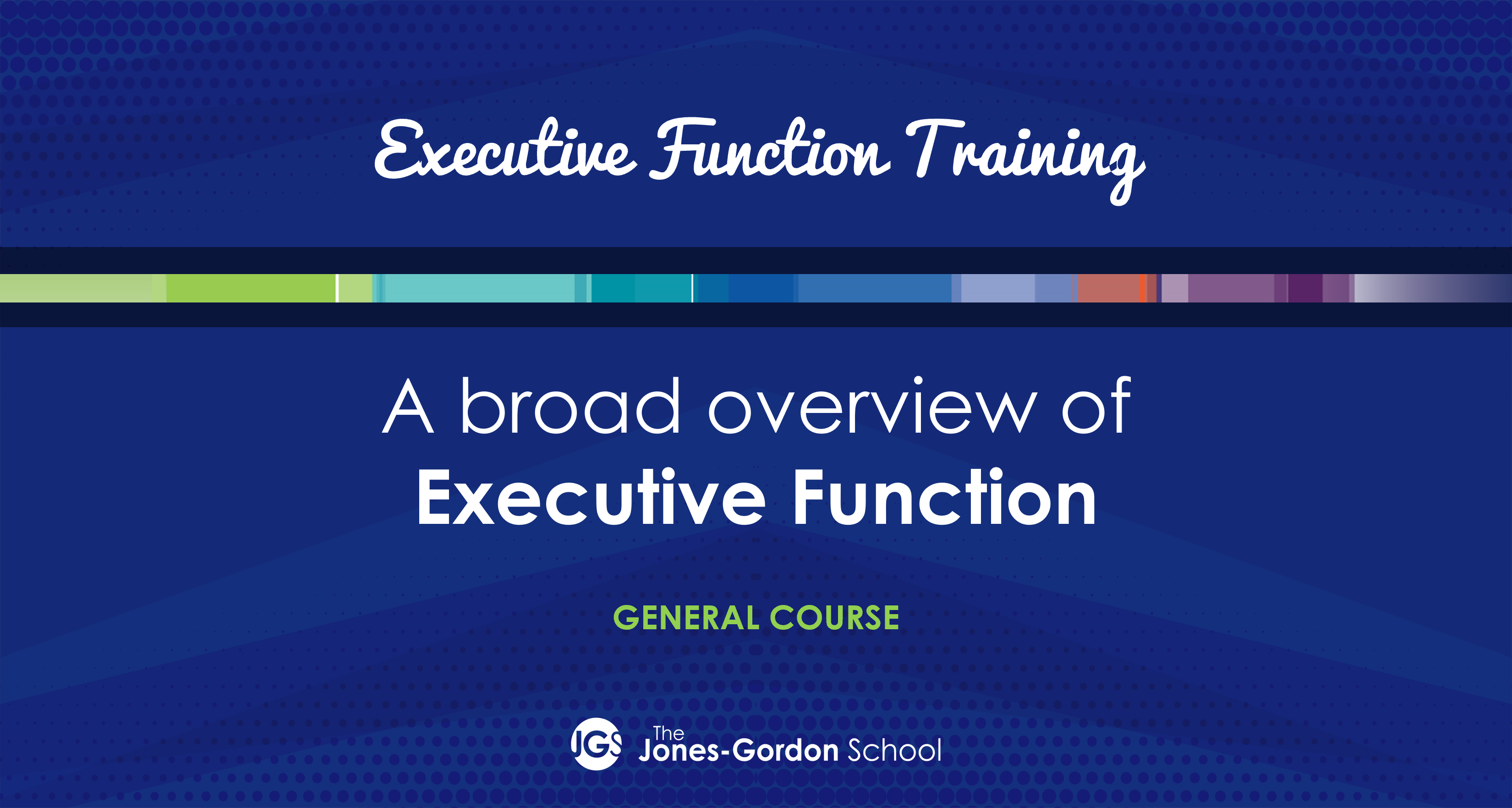 A title graphic of A Broad Overview of Executive Function training for educators.